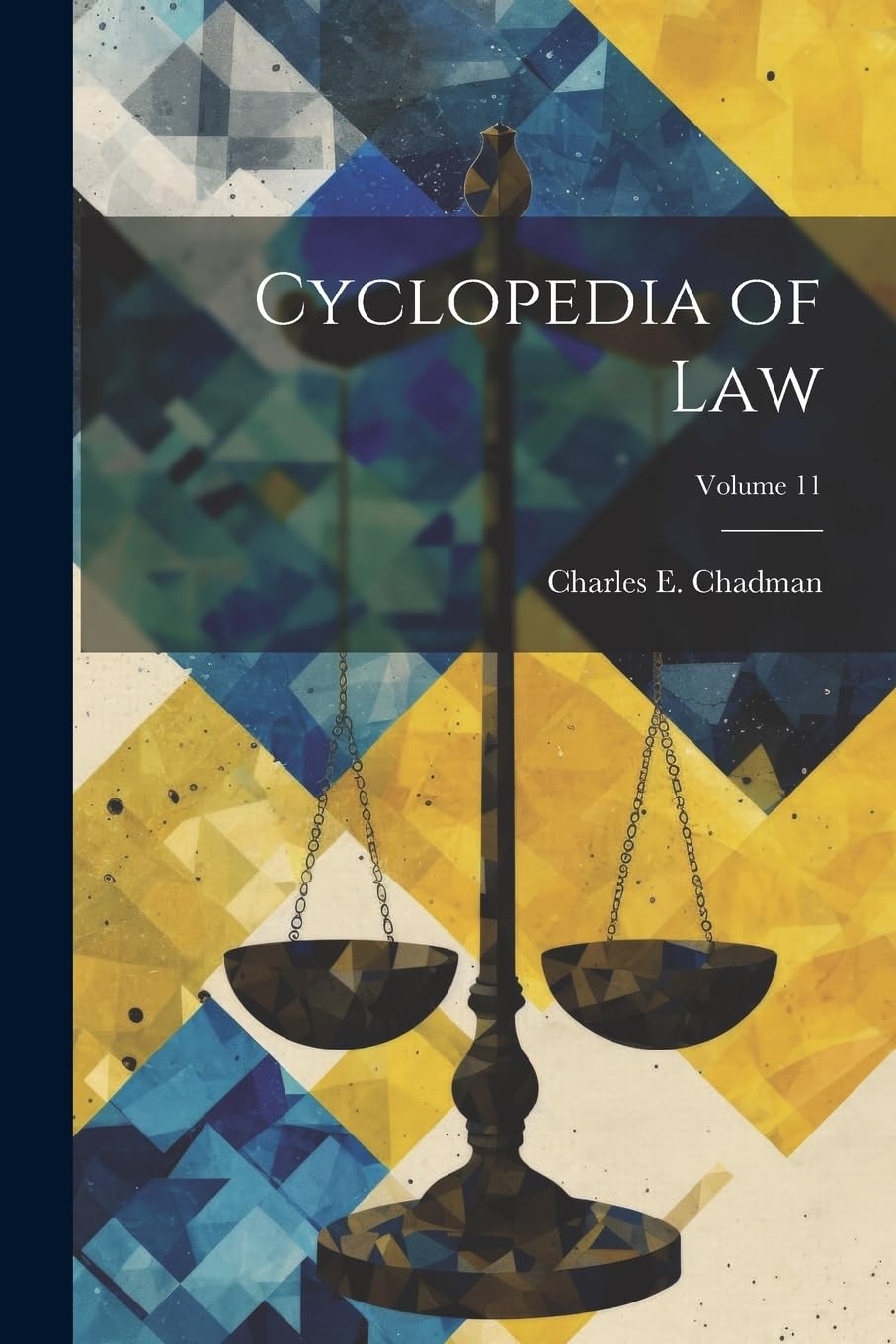 Cyclopedia of law; Volume 11 Law