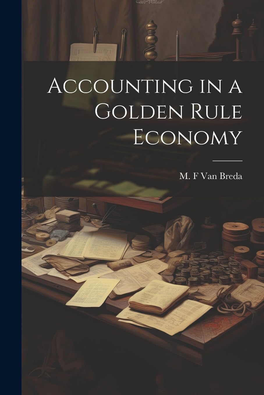 Accounting in a Golden Rule Economy Business, Finance & Career