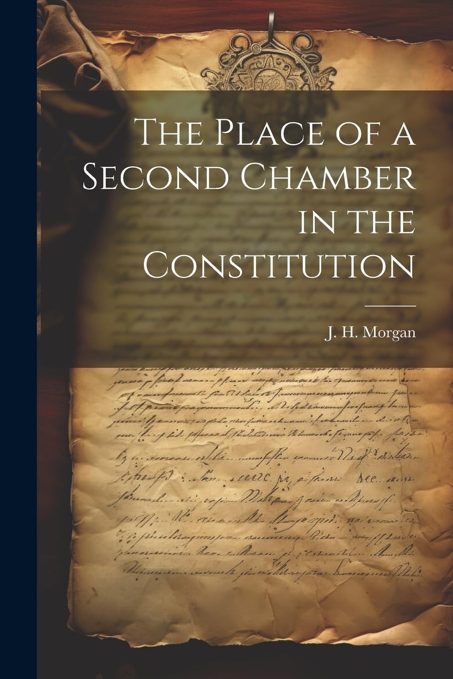 The Place of a Second Chamber in the Constitution book