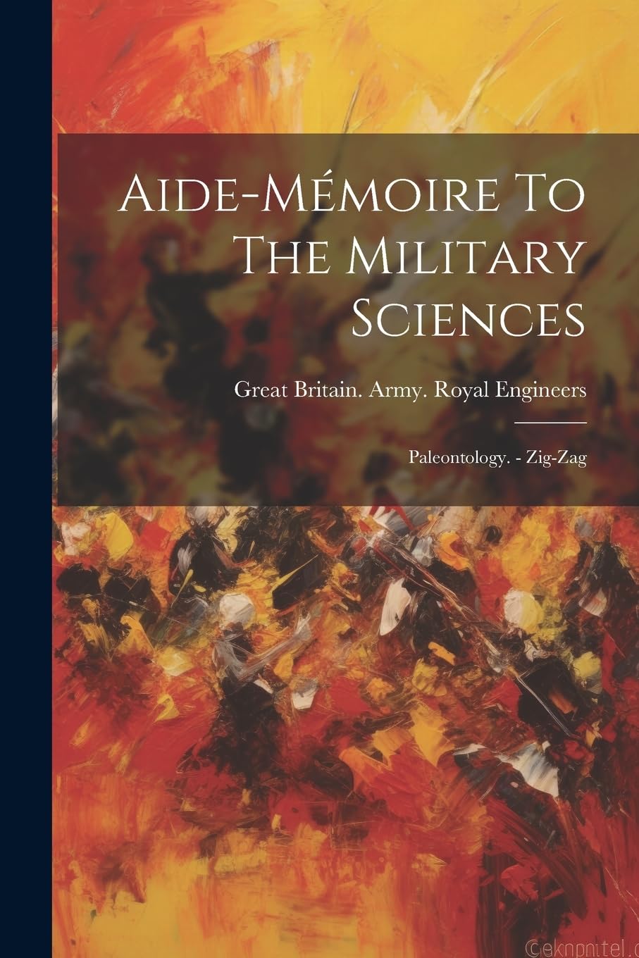 Aide-mémoire To The Military Sciences: Paleontology. - Zig-zag Politics & History
