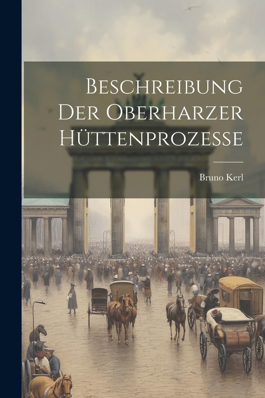 Beschreibung der Oberharzer Hüttenprozesse Politics & History