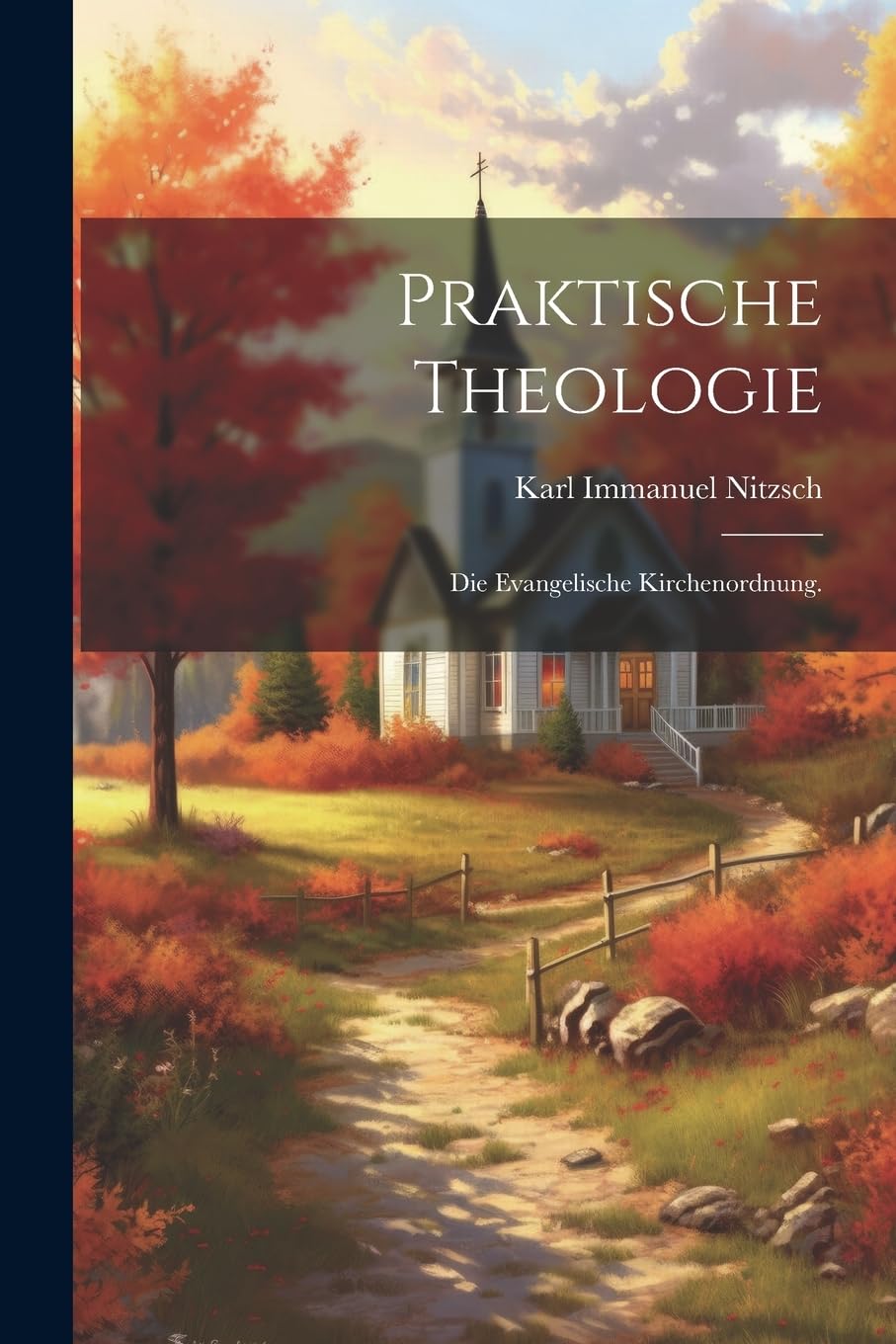 Praktische Theologie: Die evangelische Kirchenordnung. Politics & History