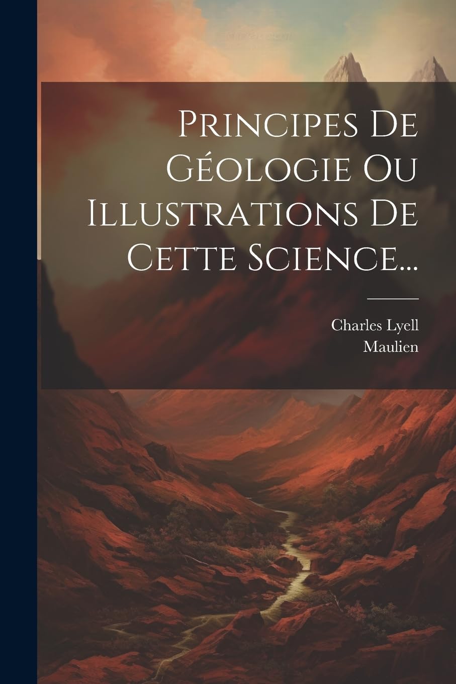 Principes De Géologie Ou Illustrations De Cette Science... Business & Technology