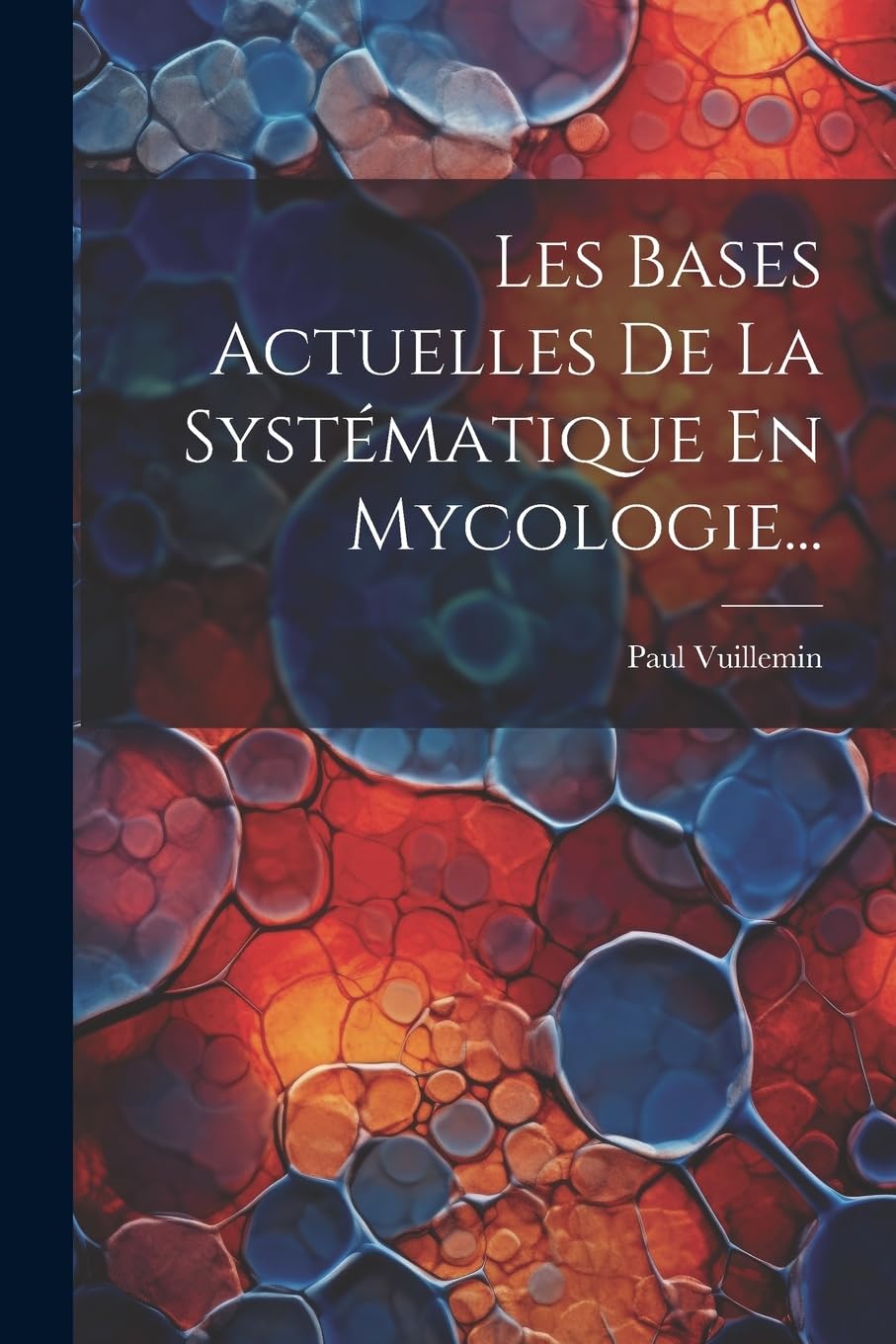 Les Bases Actuelles De La Systématique En Mycologie... book