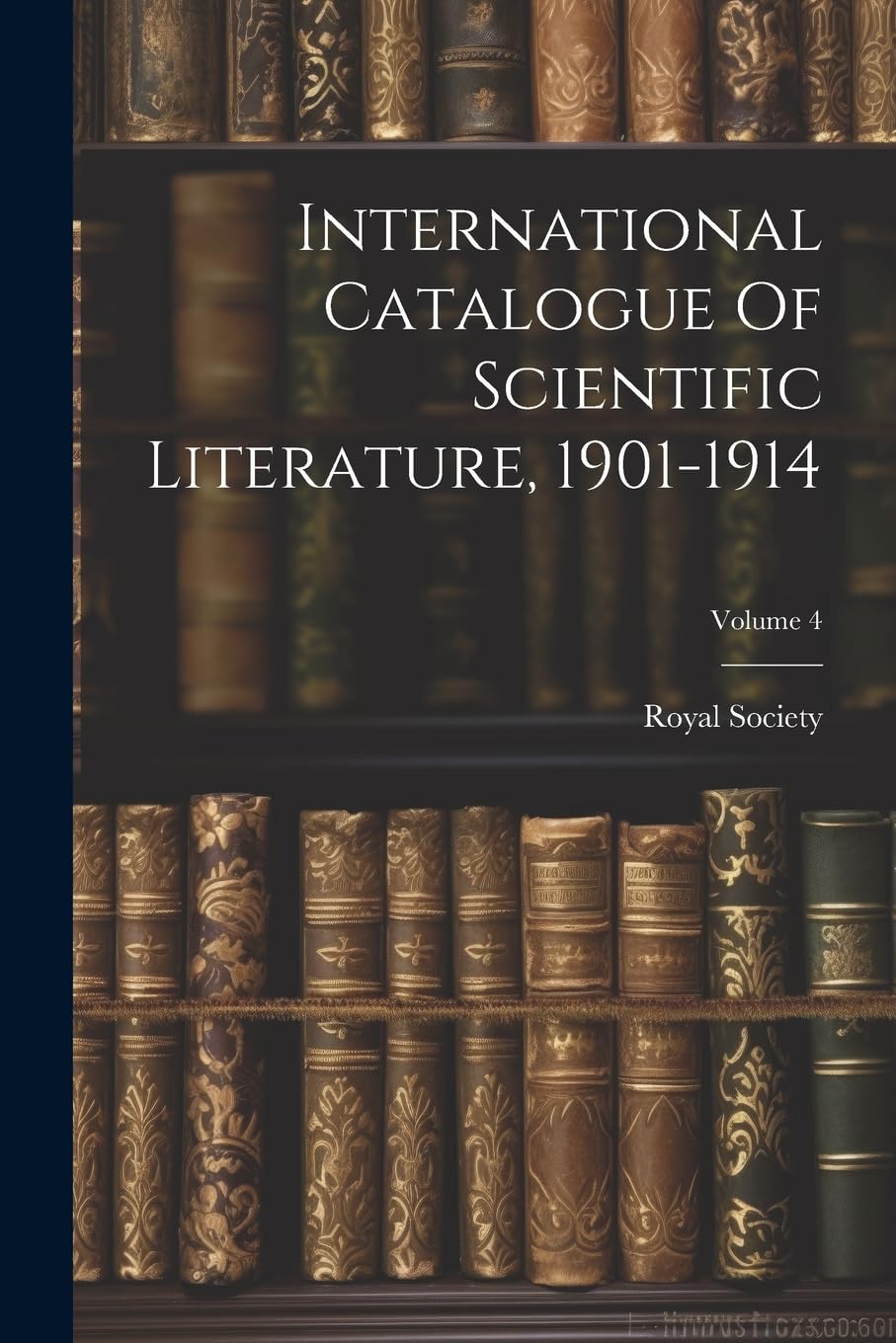 International Catalogue Of Scientific Literature, 1901-1914; Volume 4 book