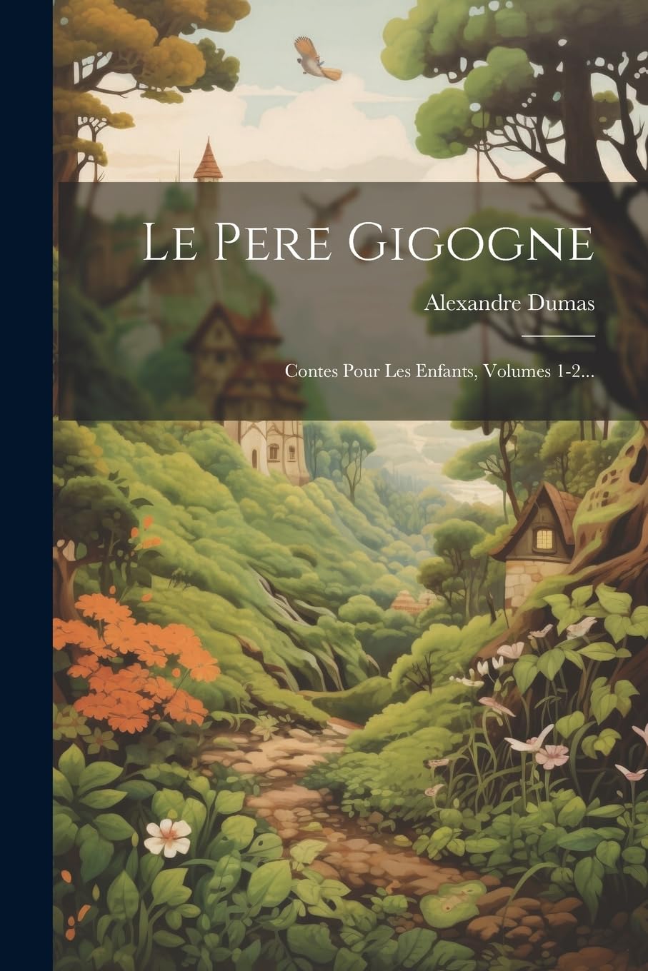 Le Pere Gigogne: Contes Pour Les Enfants, Volumes 1-2... book