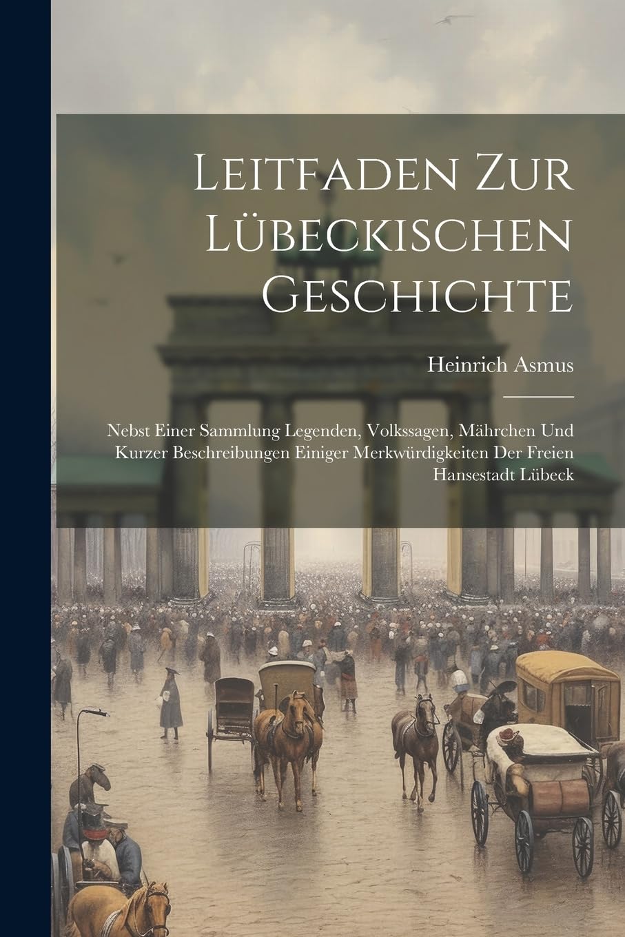 Leitfaden Zur Lübeckischen Geschichte Politics & History