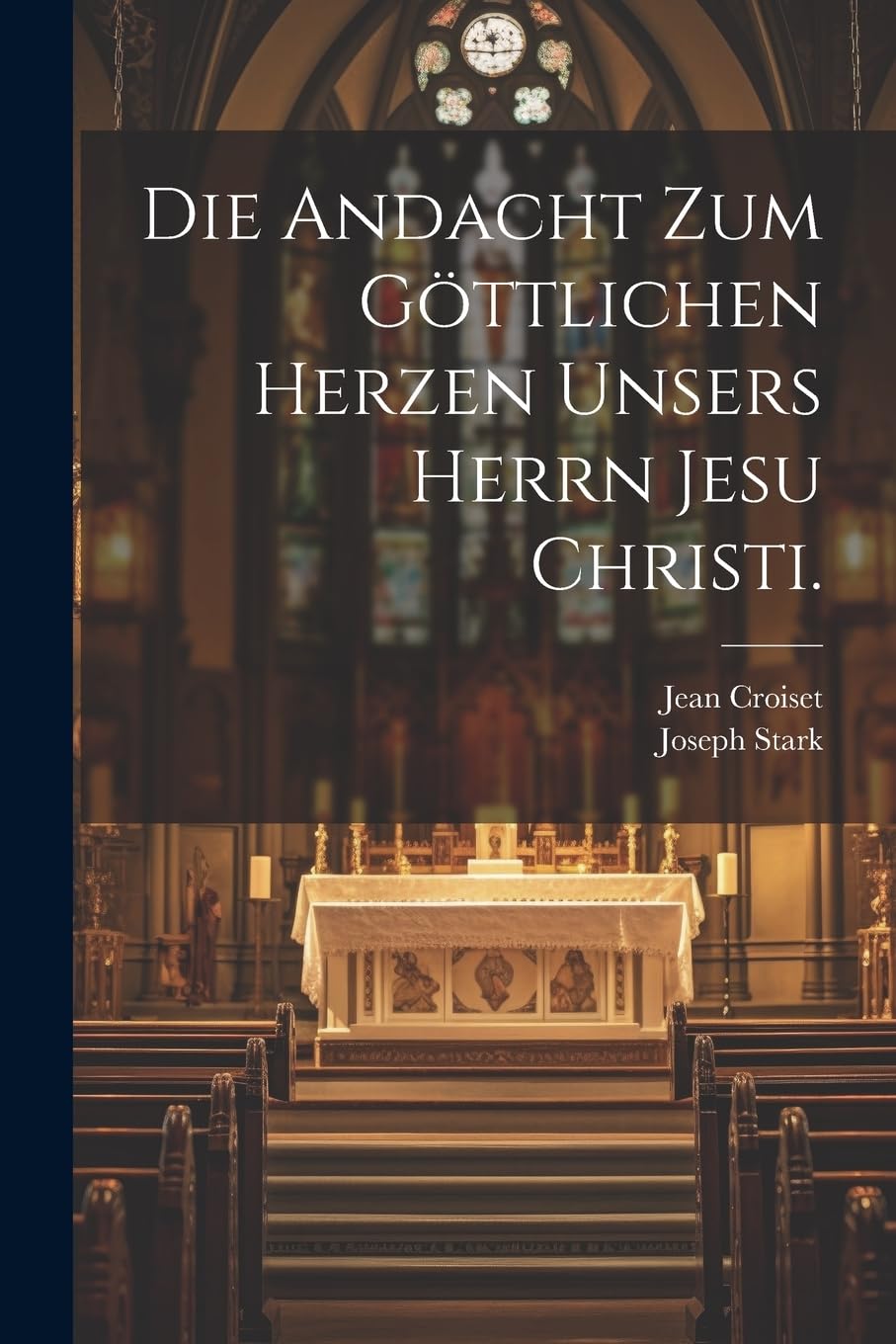 Die Andacht zum göttlichen Herzen unsers Herrn Jesu Christi. Politics & History