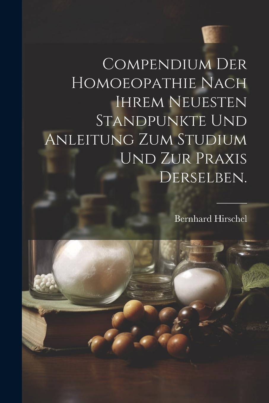 Compendium der Homoeopathie nach ihrem neuesten Standpunkte und Anleitung zum Studium und zur Praxis derselben. Contemporary literature