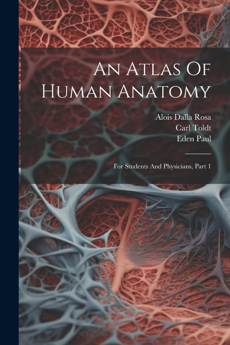 An Atlas Of Human Anatomy: For Students And Physicians, Part 1 Medicine
