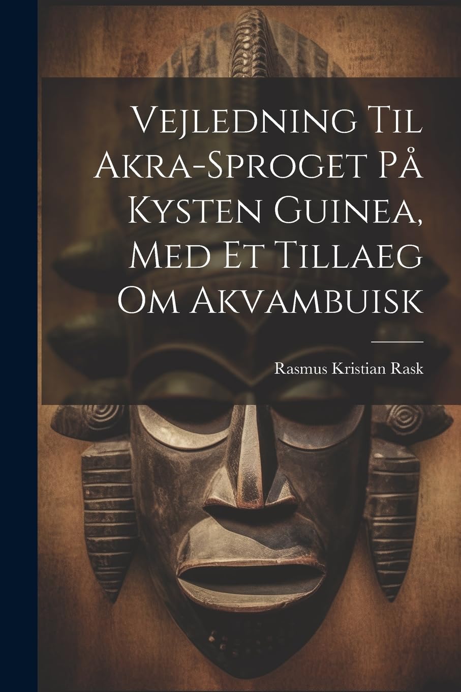 Vejledning Til Akra-sproget På Kysten Guinea, Med Et Tillaeg Om Akvambuisk book