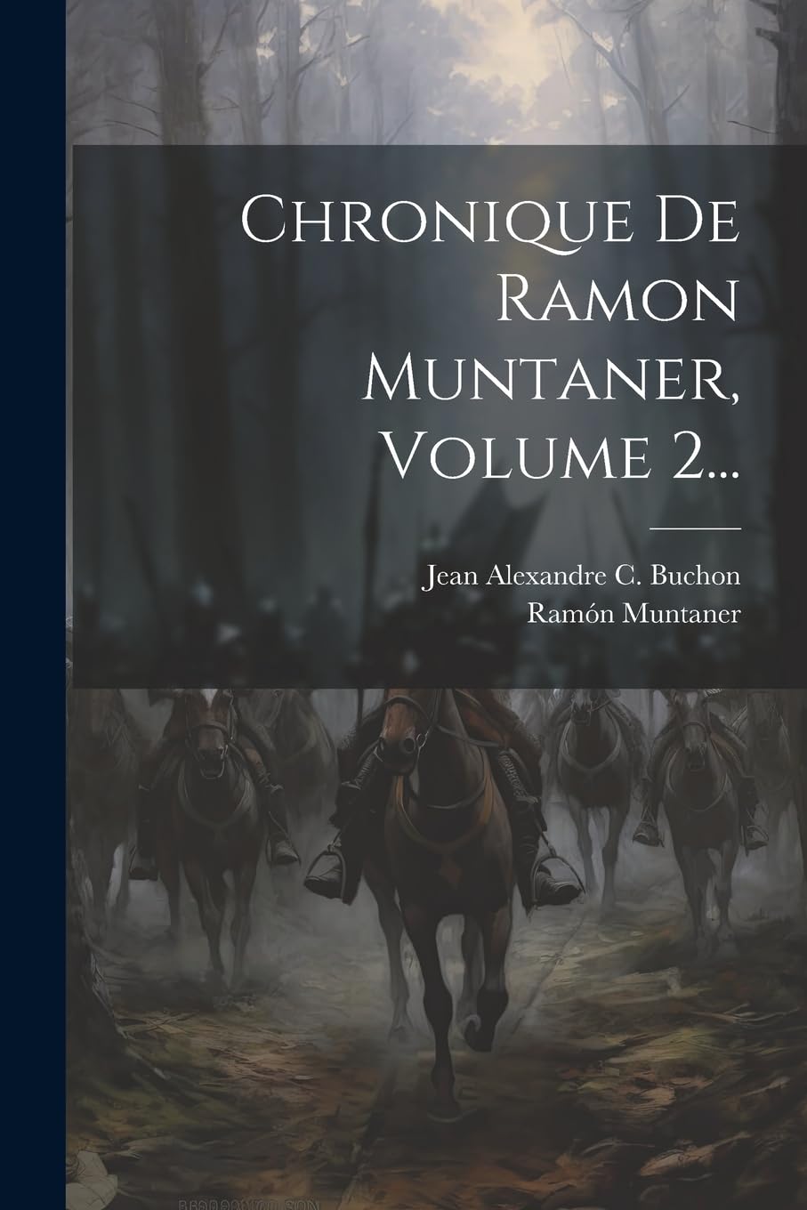 Chronique De Ramon Muntaner, Volume 2... Politics & History