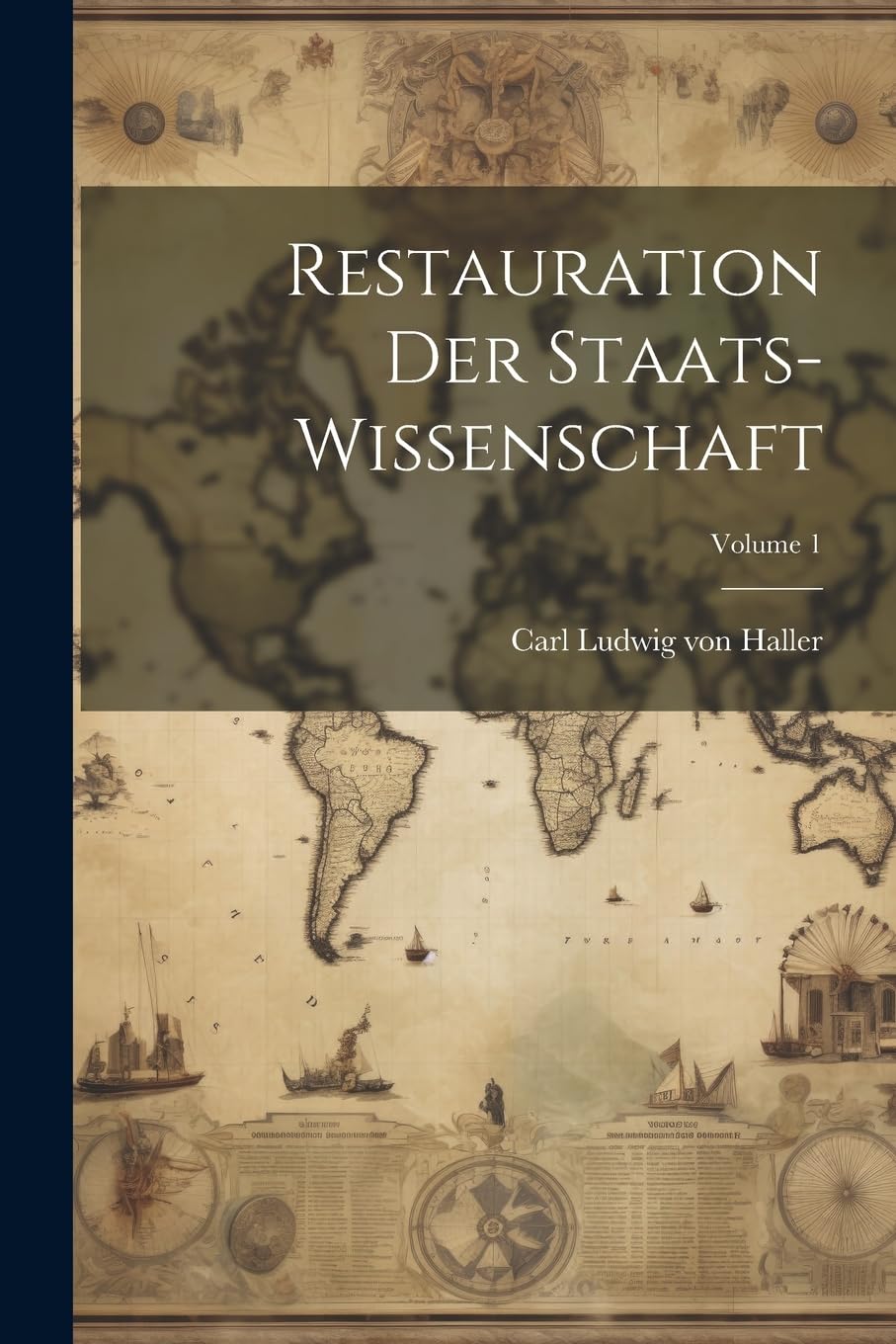 Restauration Der Staats-wissenschaft; Volume 1 book