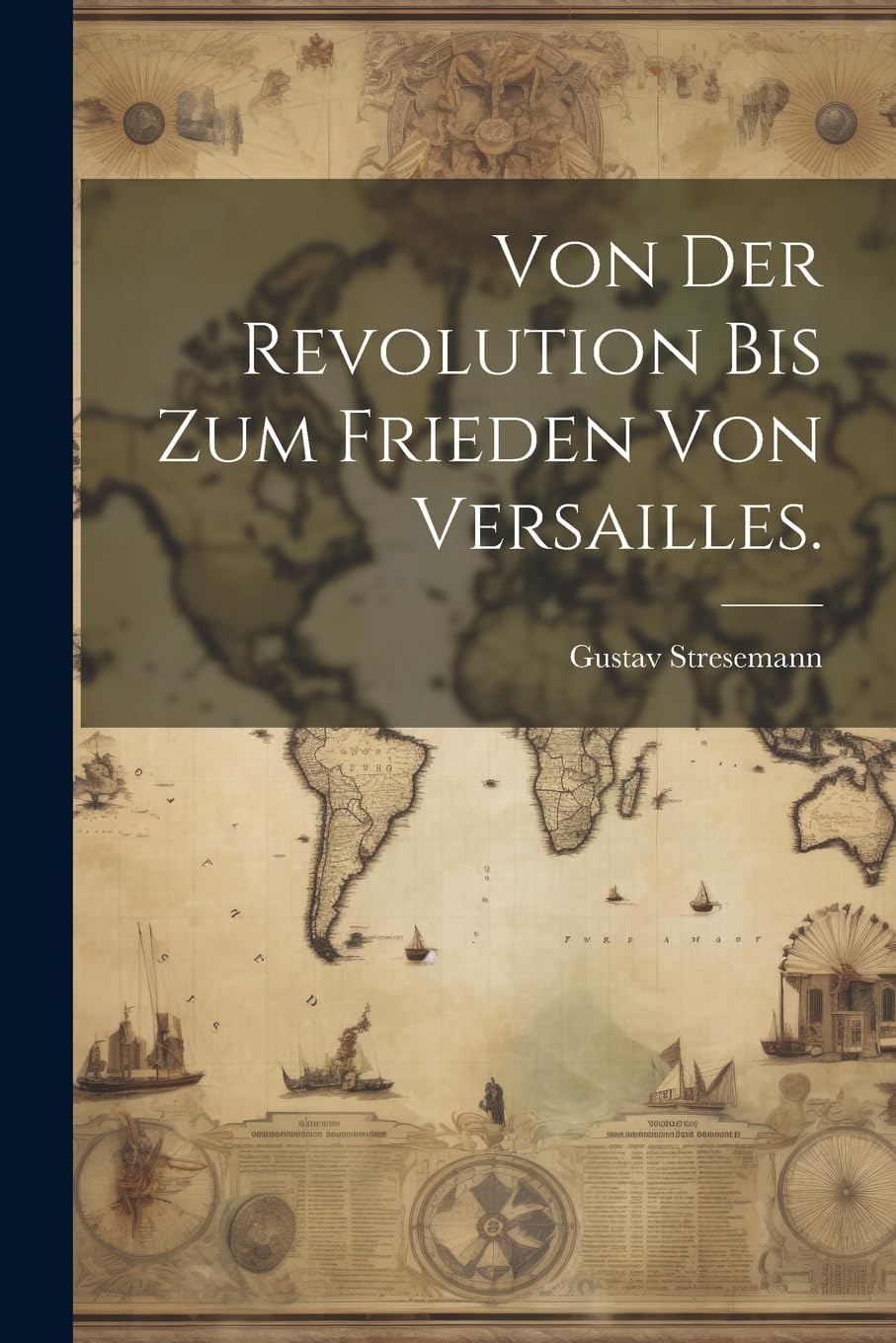 Von der Revolution bis zum Frieden von Versailles. Social Sciences