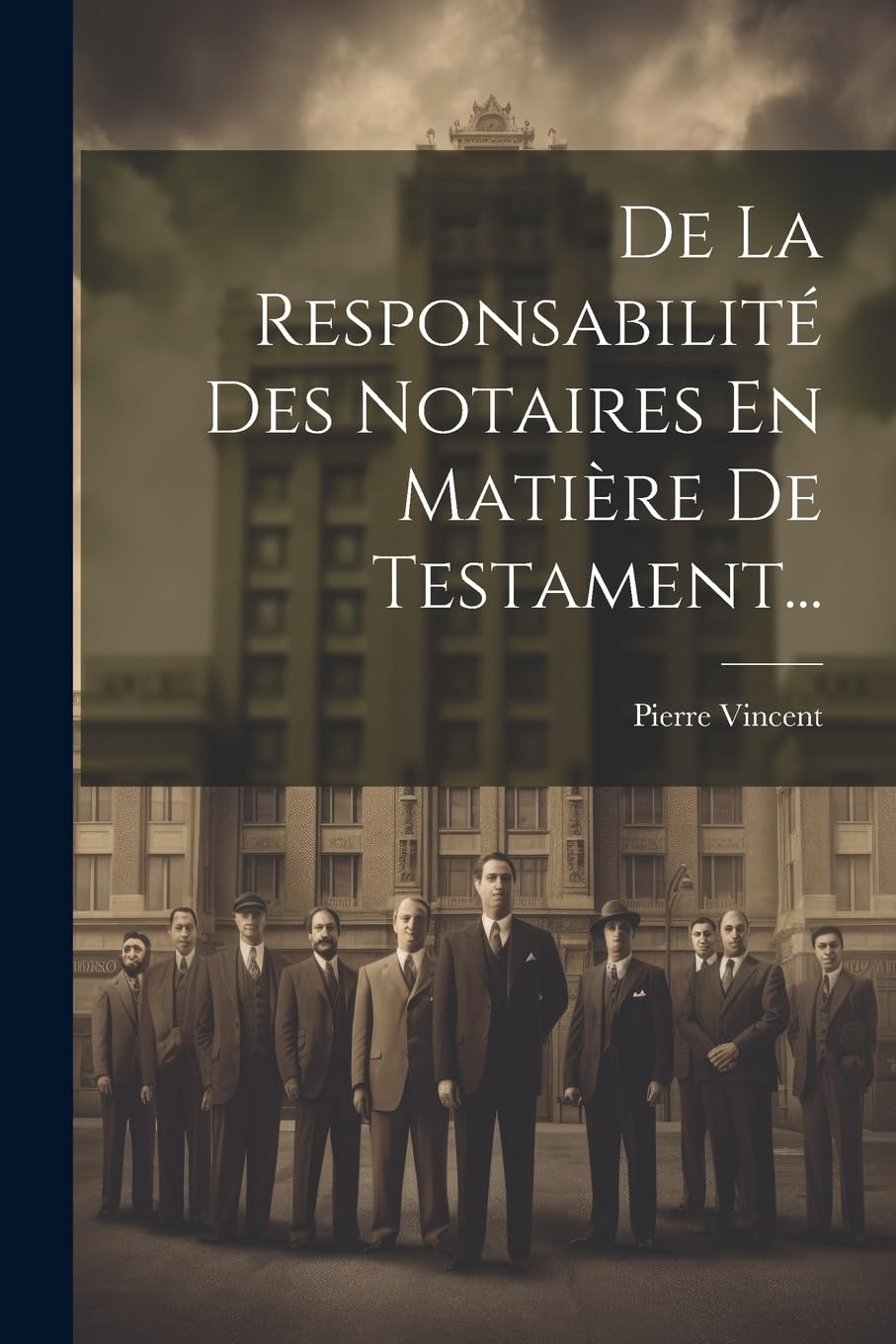 De La Responsabilité Des Notaires En Matière De Testament... Law