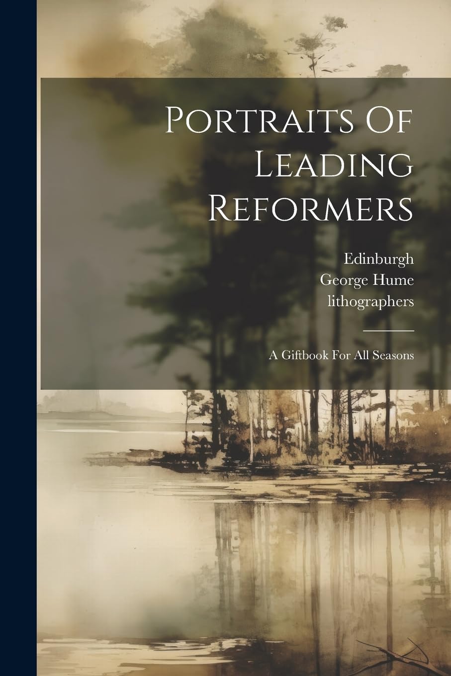 Portraits Of Leading Reformers: A Giftbook For All Seasons Film, Art & Culture