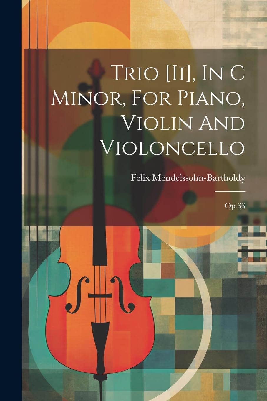 Trio , In C Minor, For Piano, Violin And Violoncello: Op.66 book