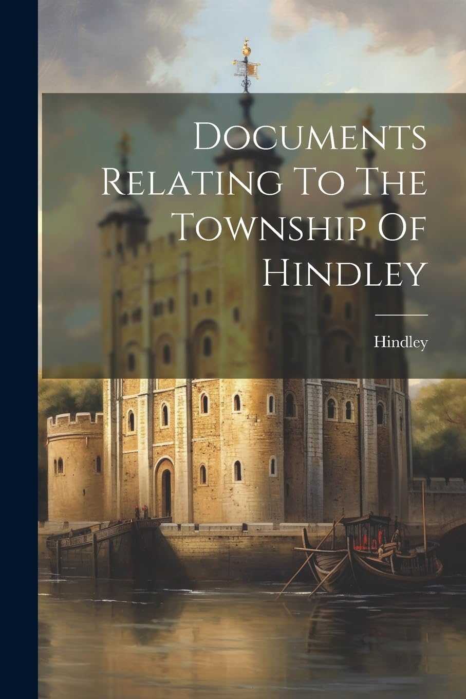 Documents Relating To The Township Of Hindley Politics & History