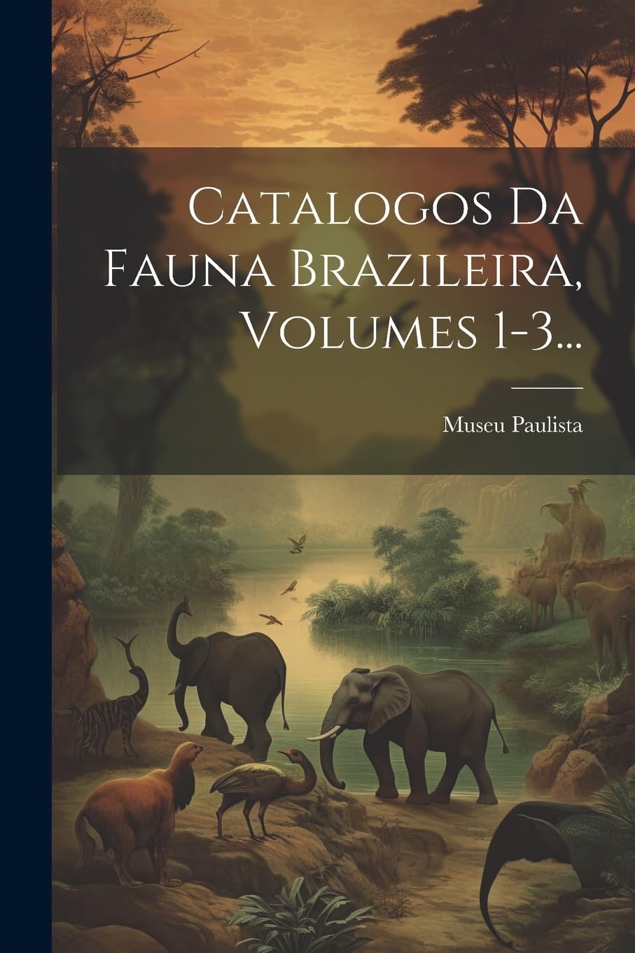 Catalogos Da Fauna Brazileira, Volumes 1-3... Mathematics