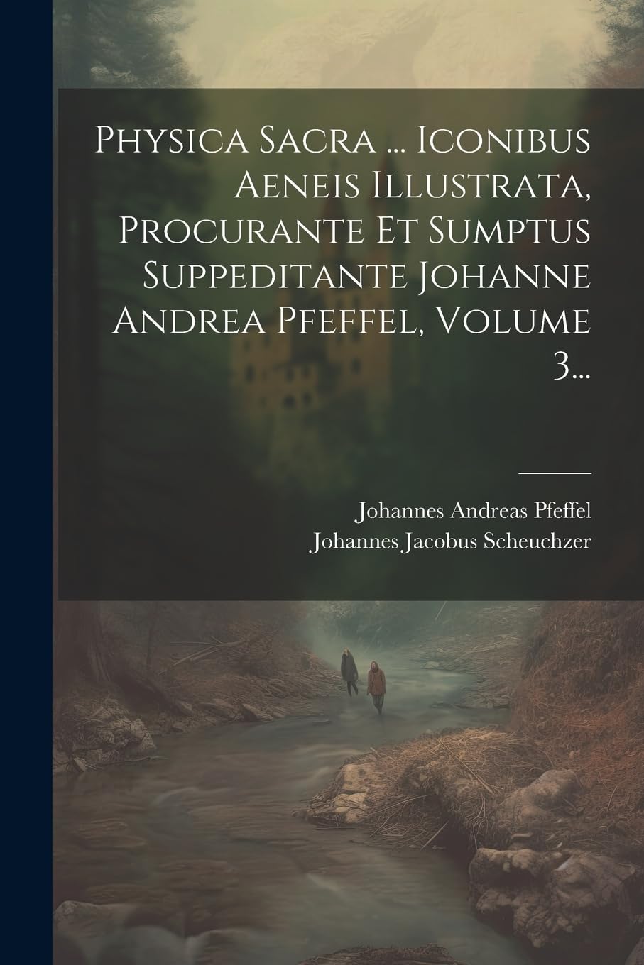 Physica Sacra ... Iconibus Aeneis Illustrata, Procurante Et Sumptus Suppeditante Johanne Andrea Pfeffel, Volume 3... Politics & History