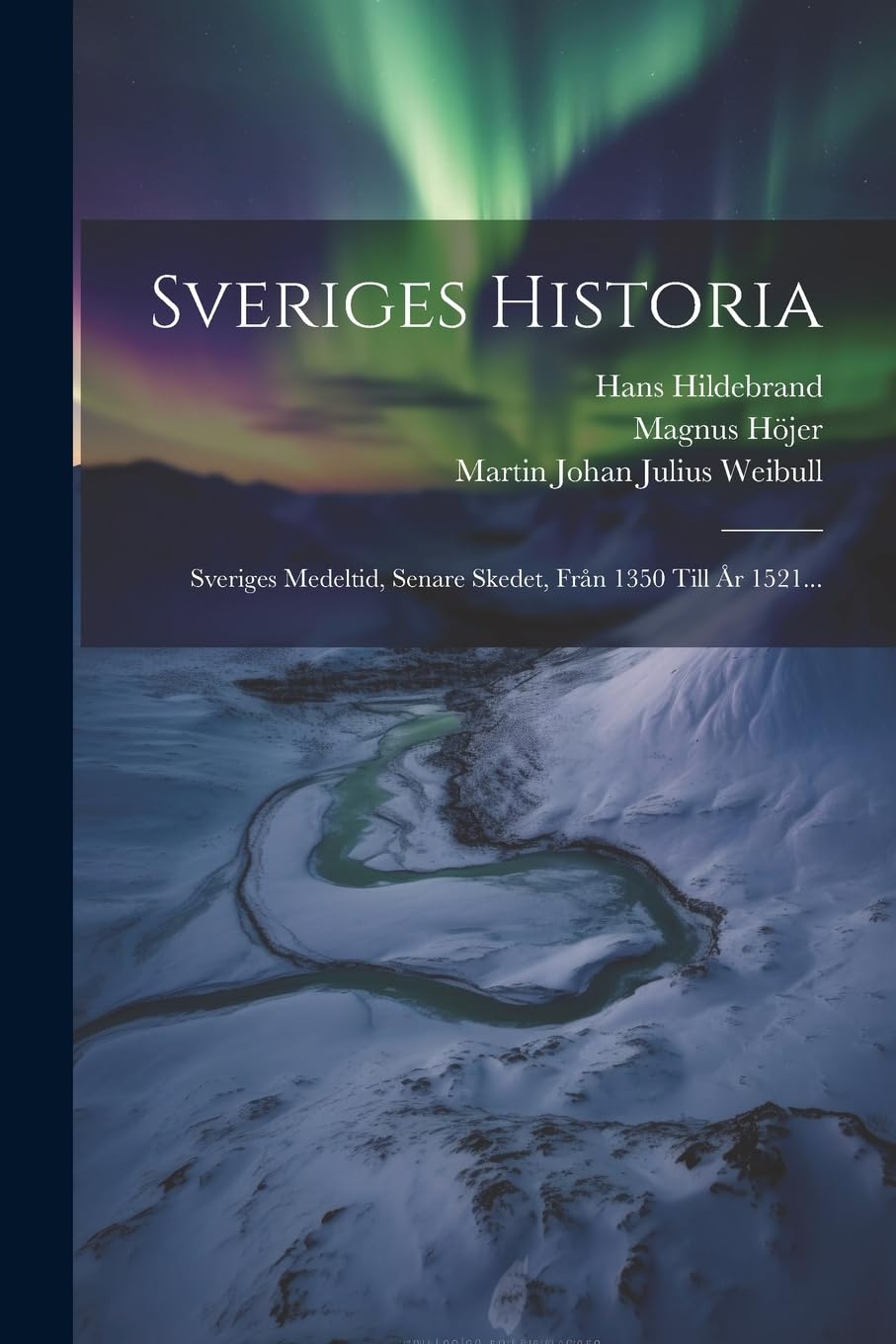 Sveriges Historia: Sveriges Medeltid, Senare Skedet, Från 1350 Till År 1521... Politics & History