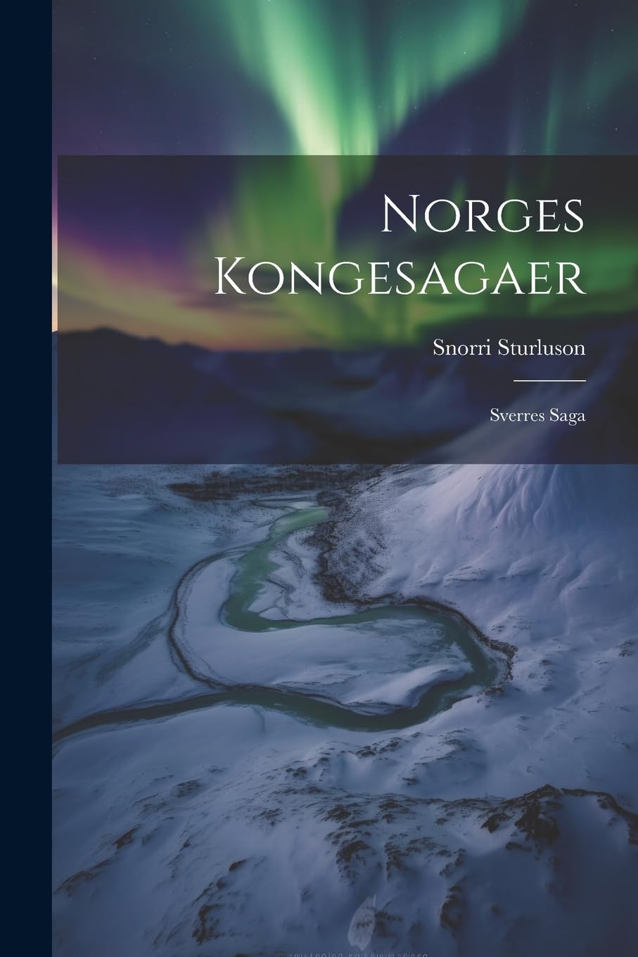 Norges Kongesagaer: Sverres Saga Memories