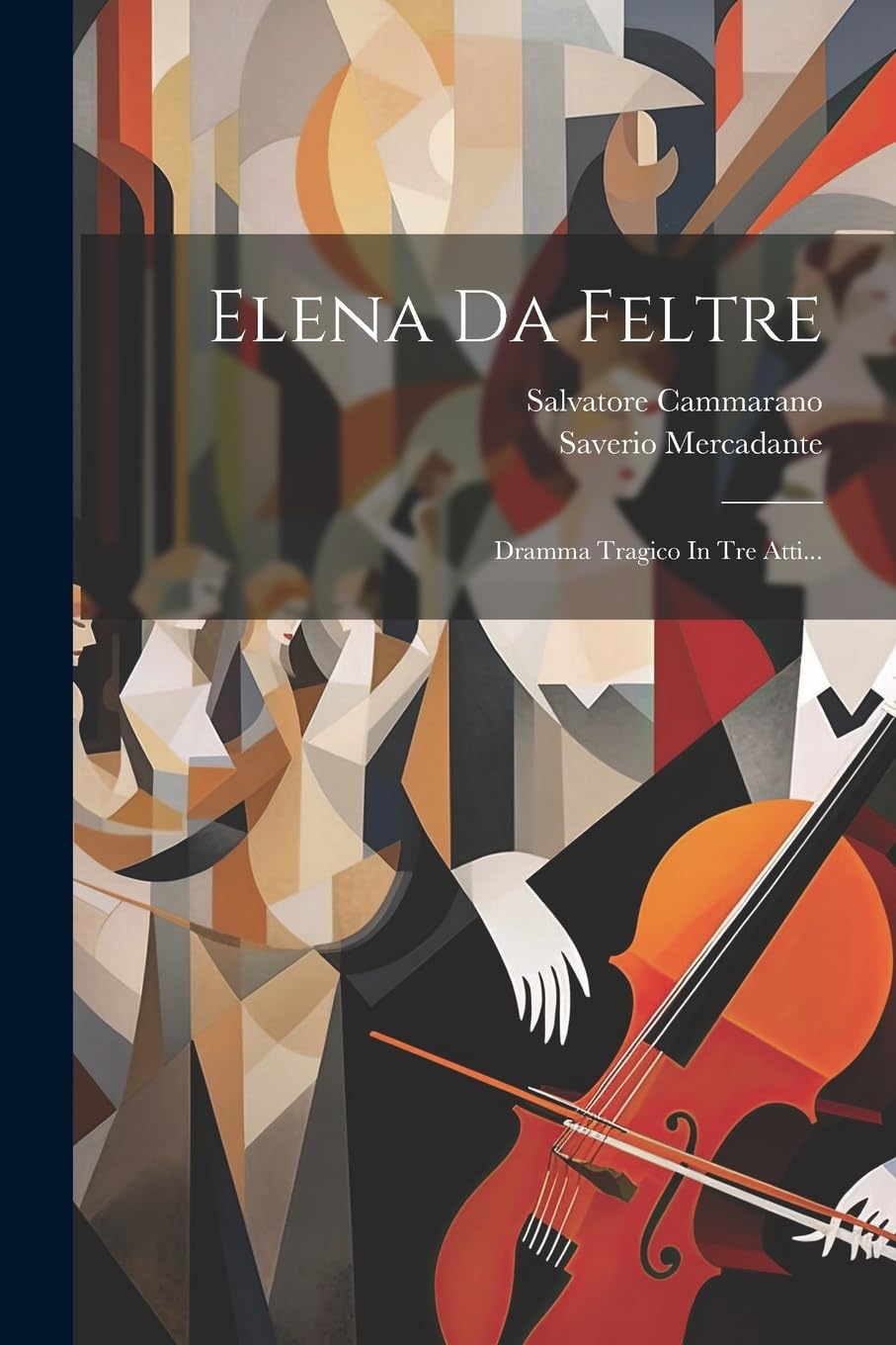 Elena Da Feltre: Dramma Tragico In Tre Atti... Arts & Music