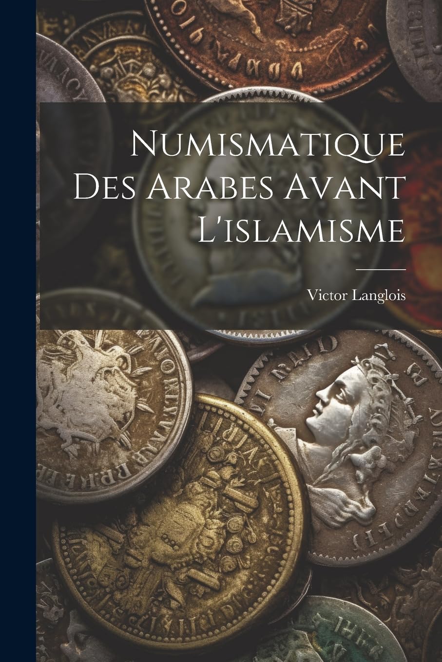 Numismatique Des Arabes Avant L'islamisme Hobbies & Crafts
