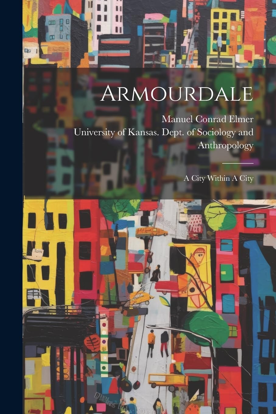 Armourdale: A City Within A City Social Sciences