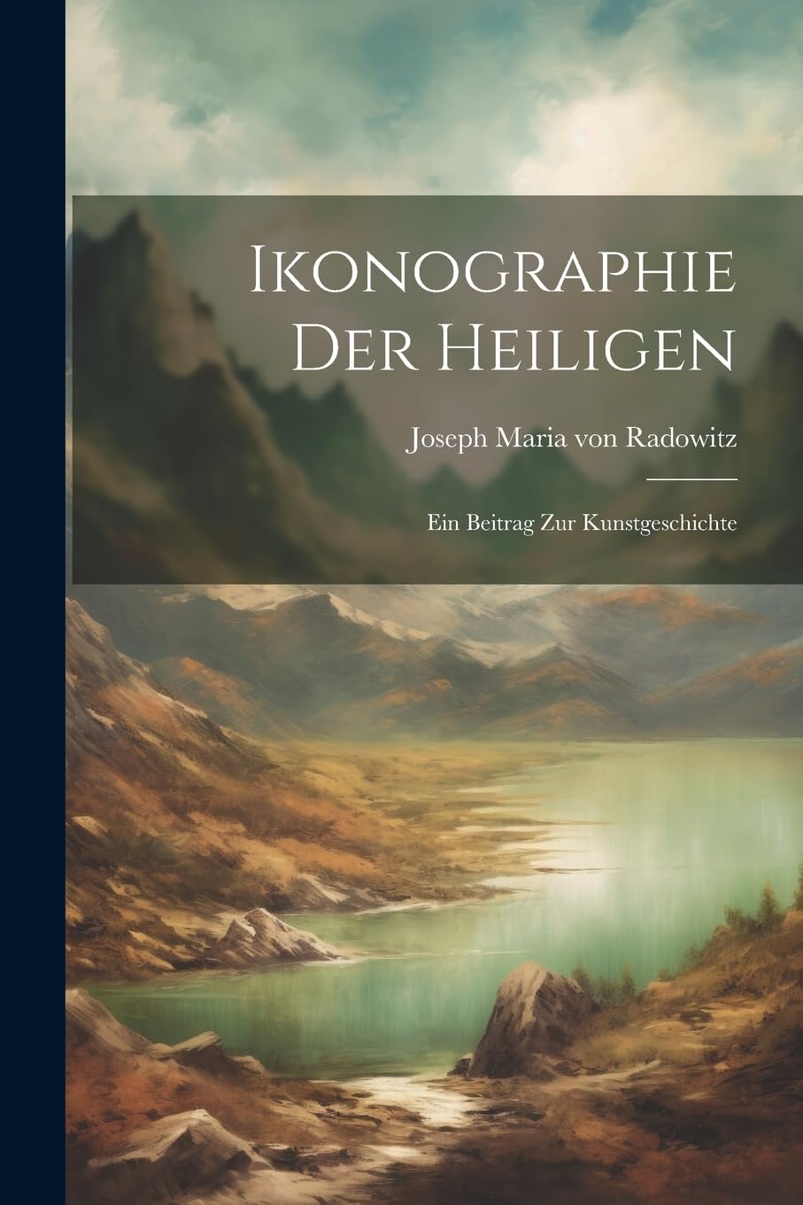 Ikonographie Der Heiligen: Ein Beitrag Zur Kunstgeschichte book