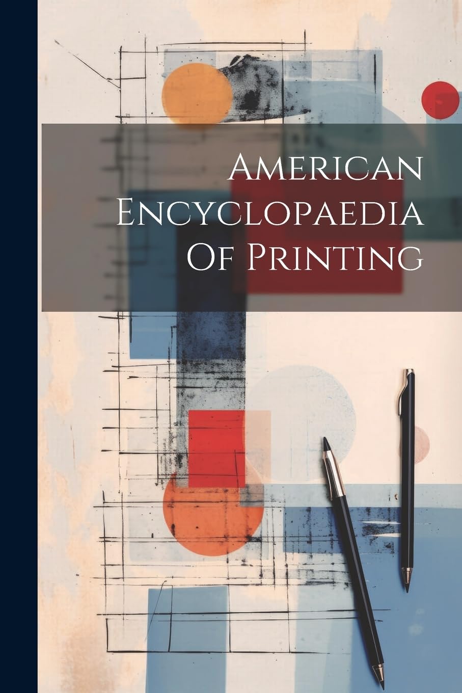 Product Image: American Encyclopaedia Of Printing