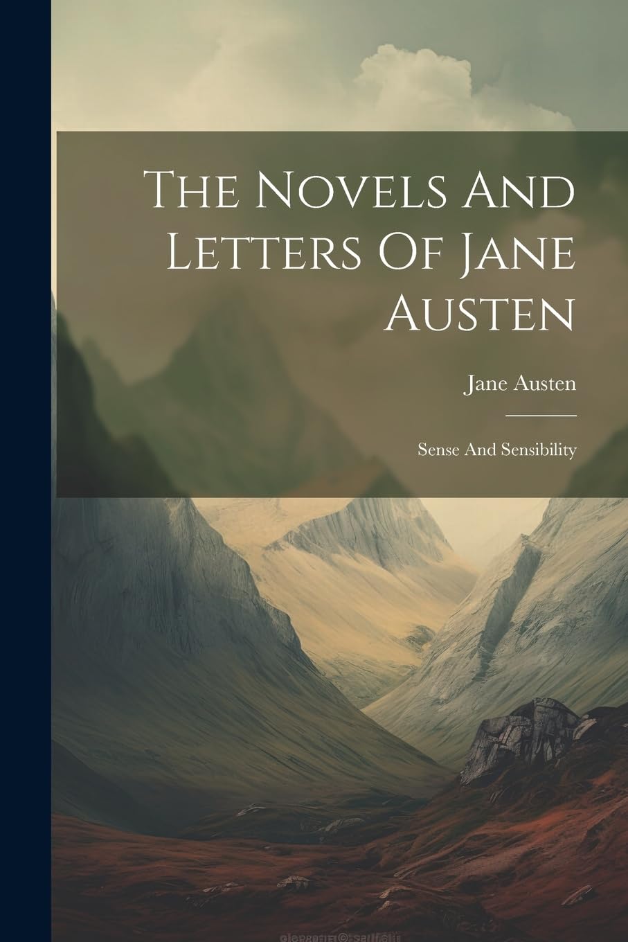 The Novels And Letters Of Jane Austen: Sense And Sensibility Classics