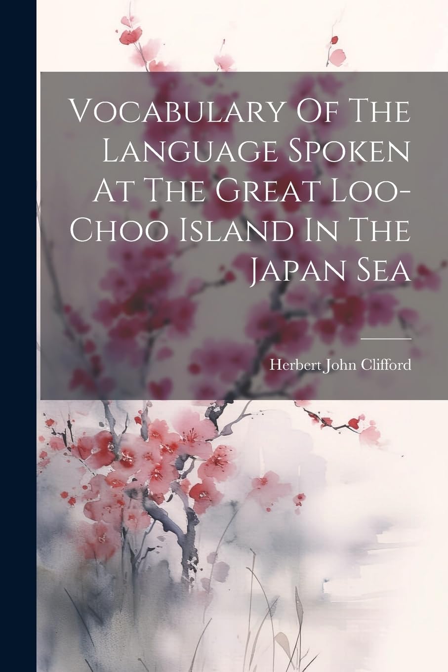 Vocabulary Of The Language Spoken At The Great Loo-choo Island In The Japan Sea Foreign Languages ​​& Dictionaries