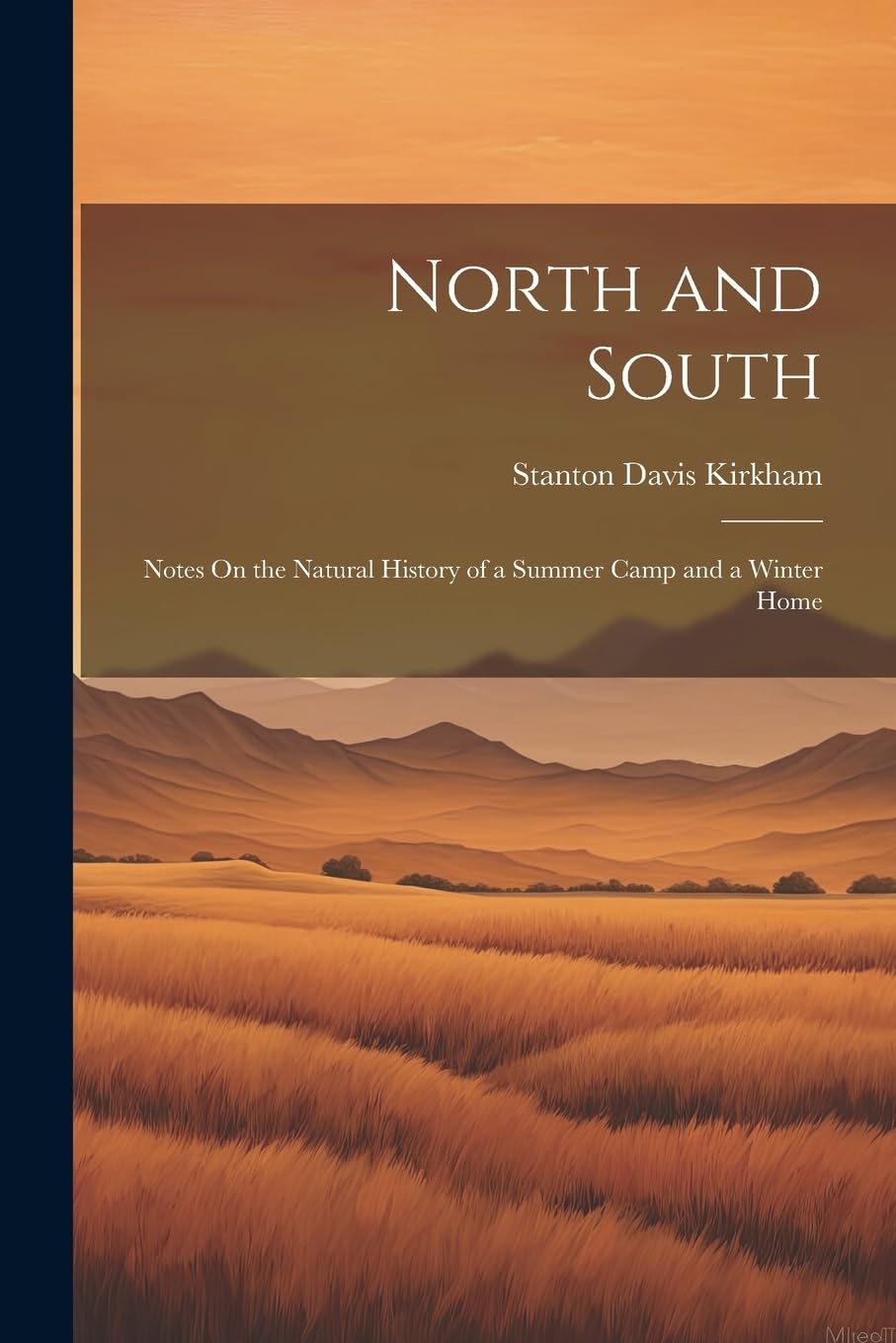 North and South: Notes On the Natural History of a Summer Camp and a Winter Home Poetry
