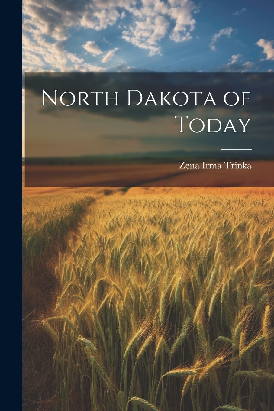 North Dakota of Today Leisure, Home & Garden