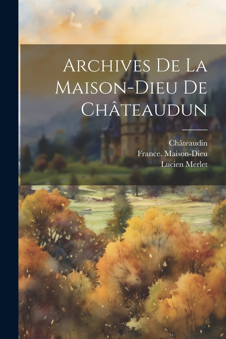 Archives De La Maison-dieu De Châteaudun book