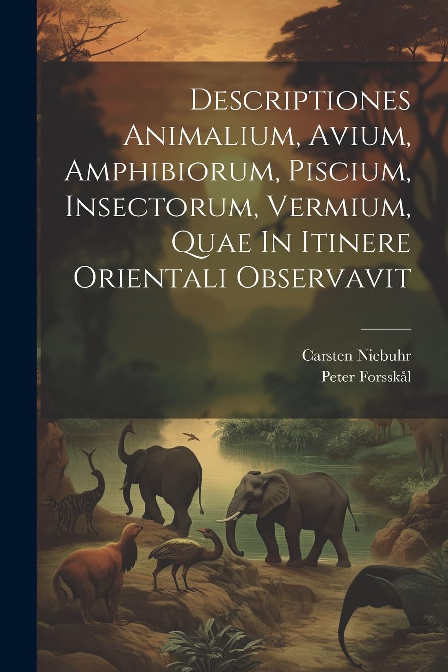 Descriptiones Animalium, Avium, Amphibiorum, Piscium, Insectorum, Vermium, Quae In Itinere Orientali Observavit Mathematics