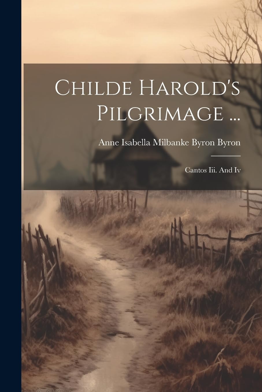 Childe Harold's Pilgrimage ...: Cantos Iii. And Iv book