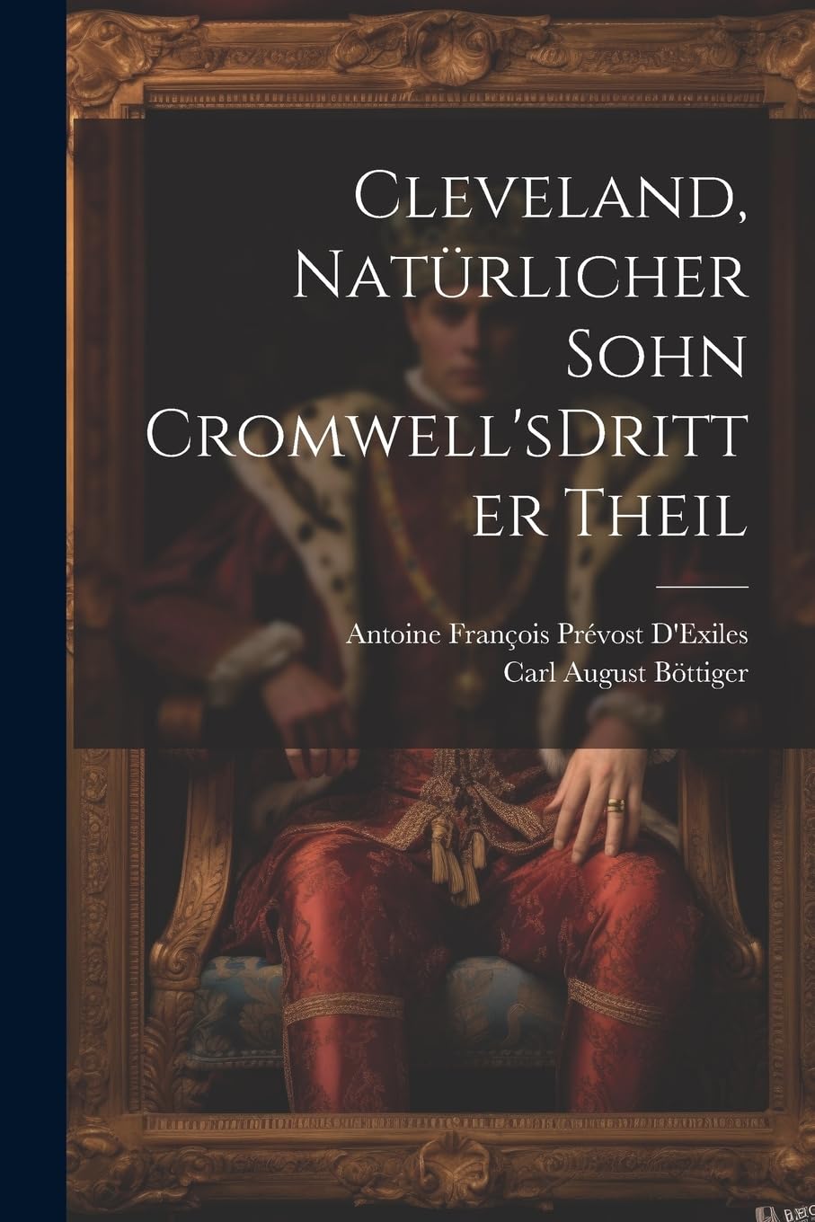 Cleveland, Natürlicher Sohn Cromwell's dritter theil Historical Fiction