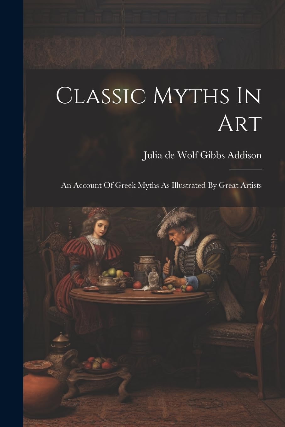 Classic Myths In Art: An Account Of Greek Myths As Illustrated By Great Artists Film, Art & Culture
