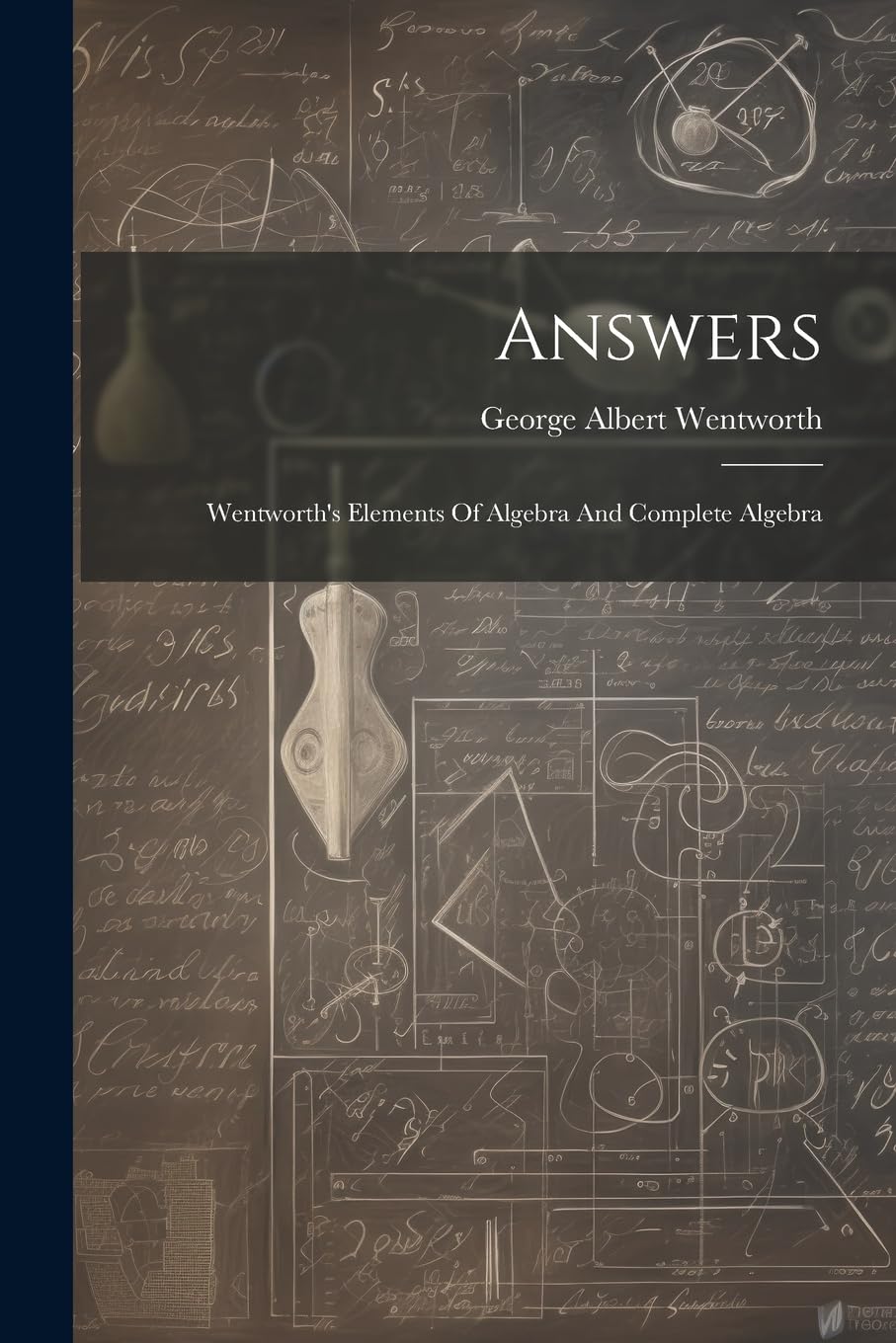 Answers: Wentworth's Elements Of Algebra And Complete Algebra Mathematics