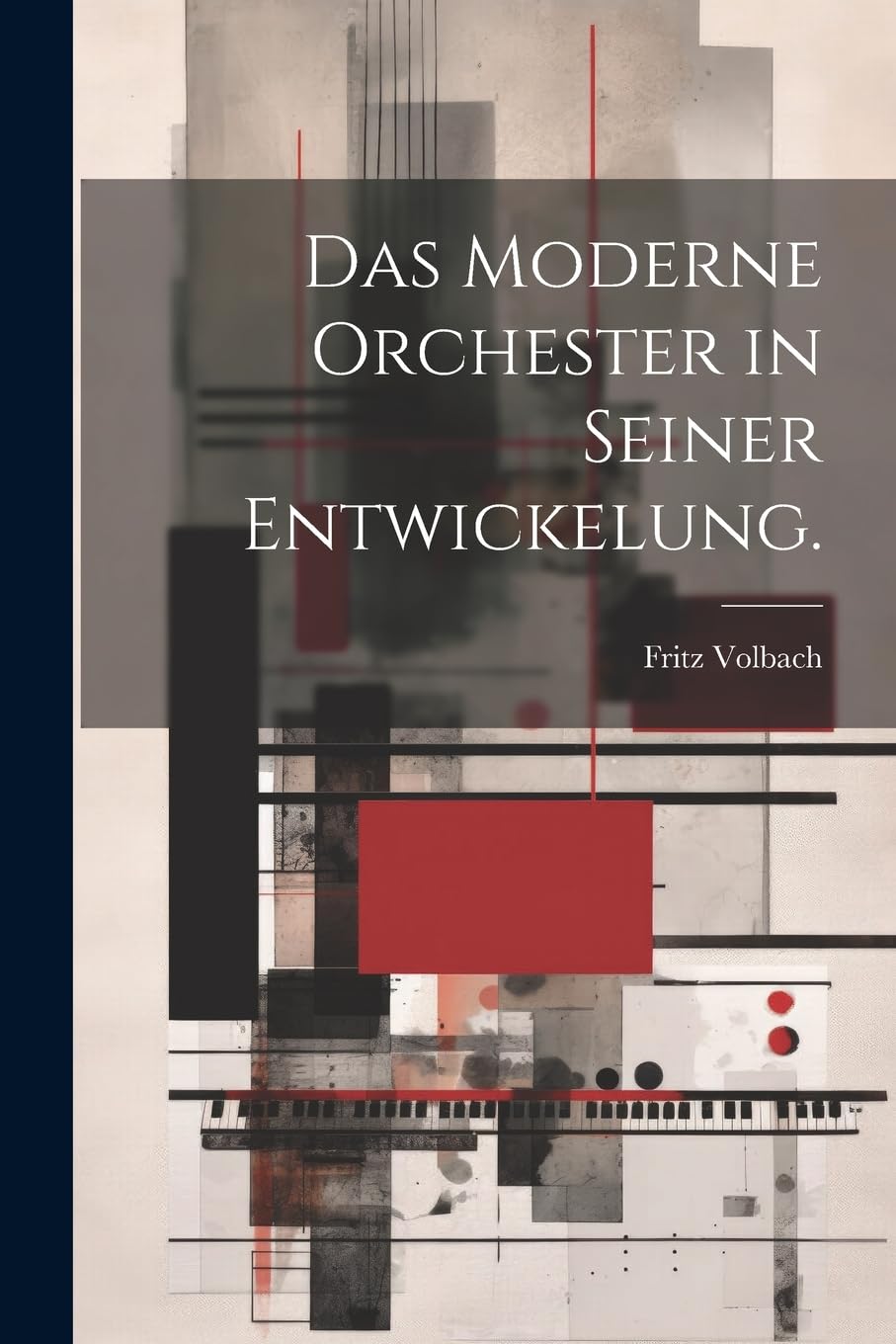 Das moderne Orchester in seiner Entwickelung. Arts & Music