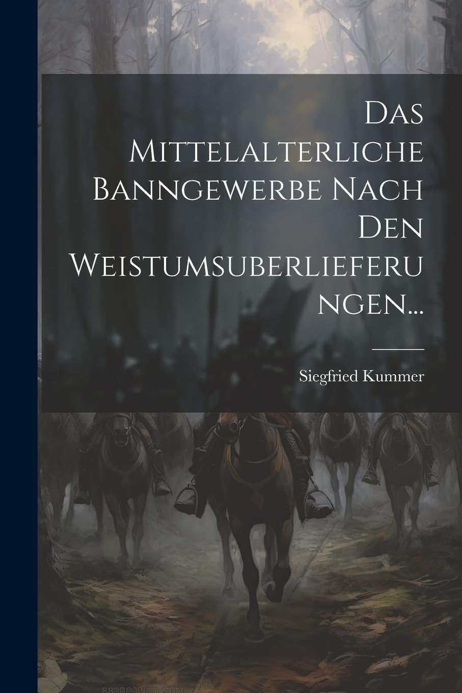 Das Mittelalterliche Banngewerbe Nach Den Weistumsuberlieferungen... Law