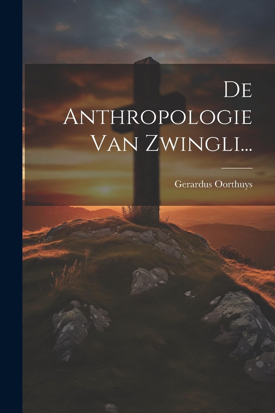 De Anthropologie Van Zwingli... Politics & History
