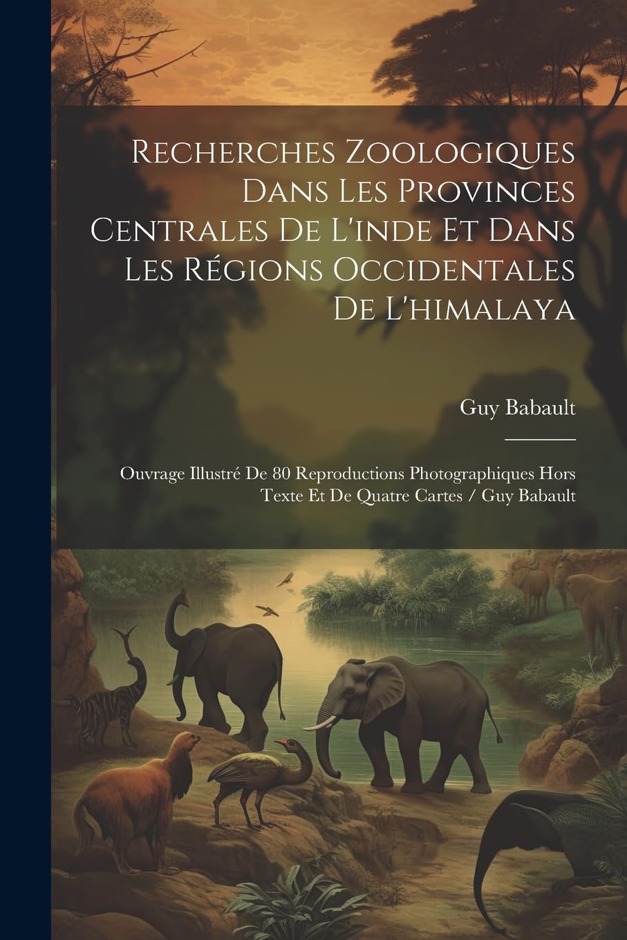 Recherches Zoologiques Dans Les Provinces Centrales De L'inde Et Dans Les Régions Occidentales De L'himalaya Mathematics