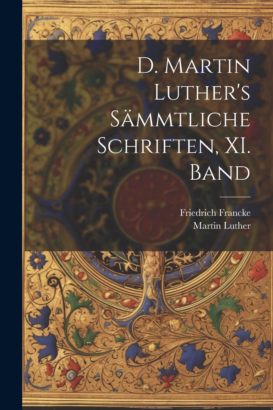 D. Martin Luther's sämmtliche Schriften, XI. Band book