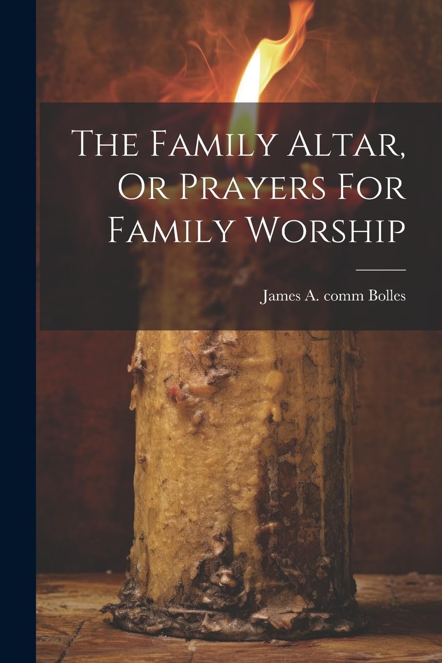 The Family Altar, Or Prayers For Family Worship book