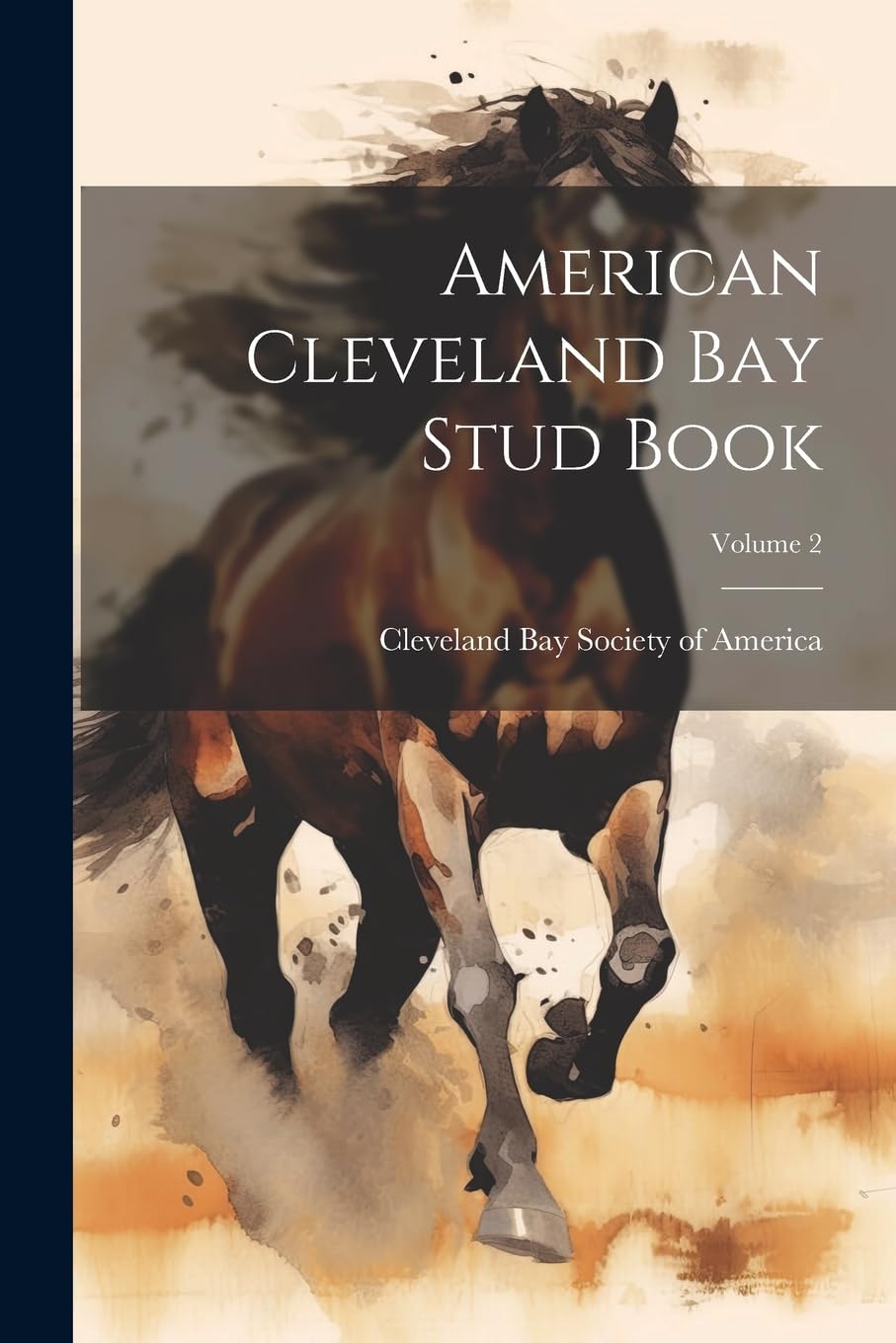 American Cleveland Bay Stud Book; Volume 2 Pets