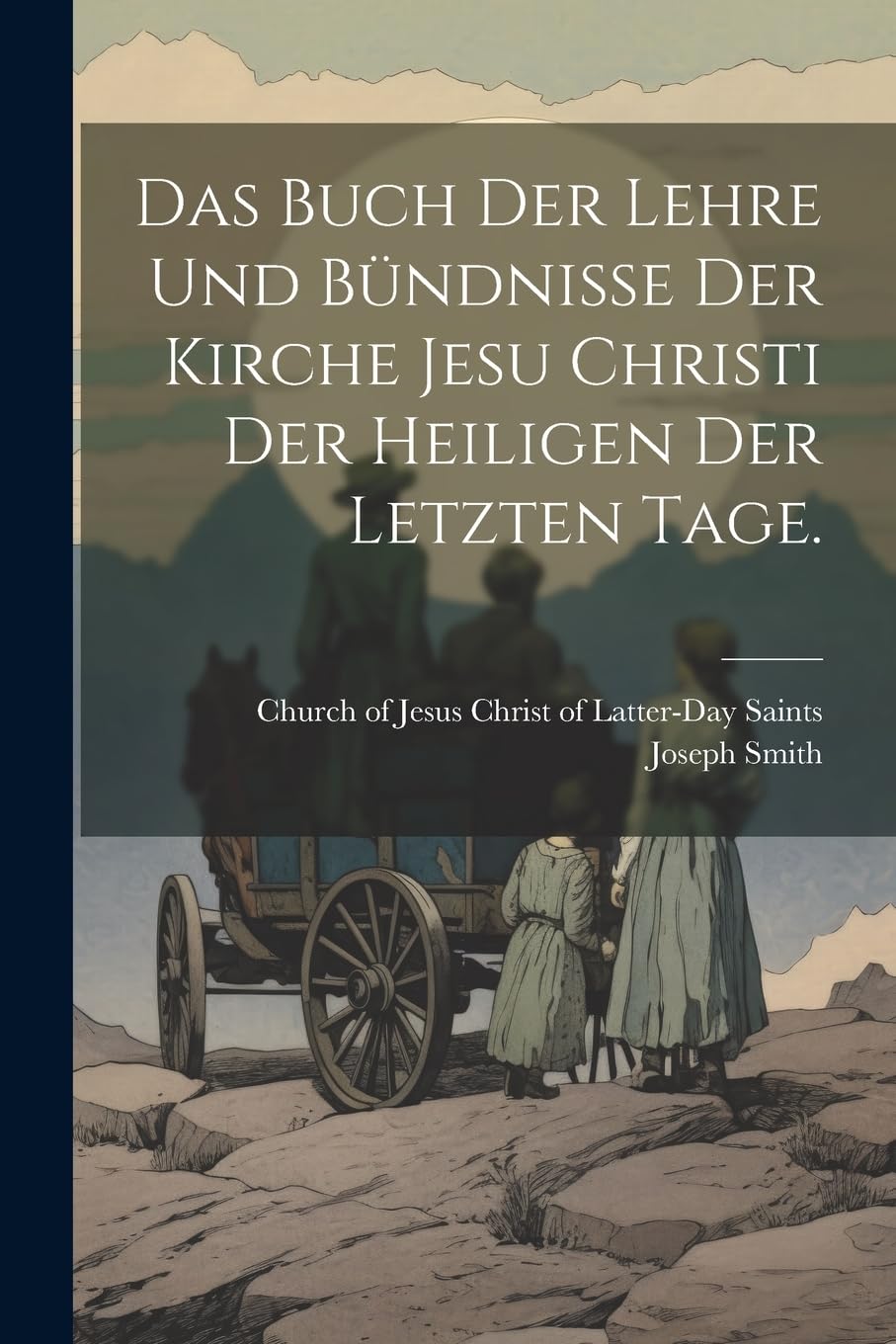 Das Buch der Lehre und Bündnisse der Kirche Jesu Christi der Heiligen der letzten Tage. Foreign Languages ​​& Dictionaries