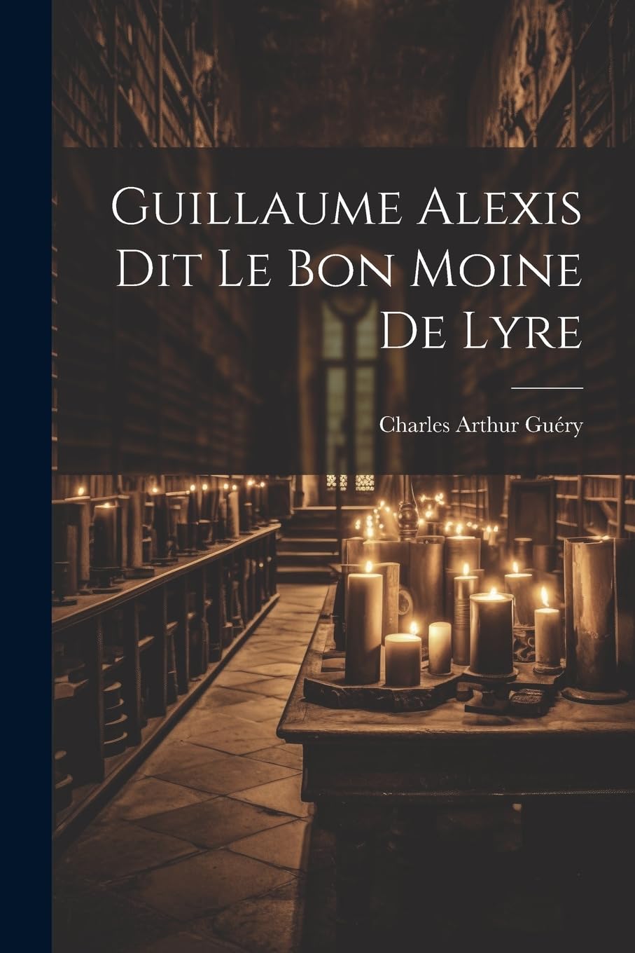 Guillaume Alexis Dit Le Bon Moine De Lyre Contemporary literature